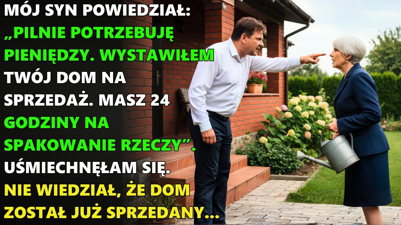 „Wystawiłem twój dom na sprzedaż.Masz 24 godziny”—powiedział mój syn. Nie wiedział, że jest za późno