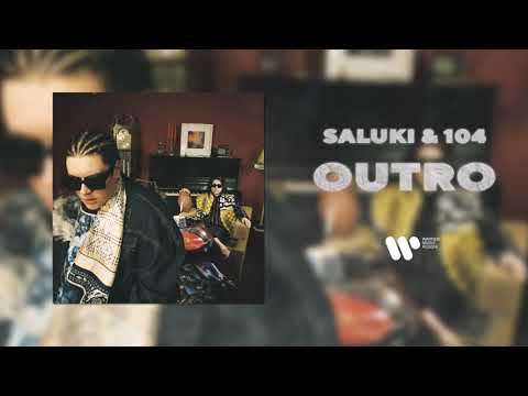 SALUKI & 104 — OUTRO | Official Audio
