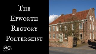 The Epworth Rectory Poltergeist. 'Old Jeffrey' terrified the Wesley family in Lincolnshire, England