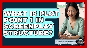 What Is Plot Point 1 In Screenplay Structure? - Screenwriter