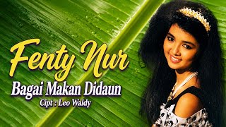 BAGAI MAKAN DIDAUN ! FENTY NUR [[ VIDEO MUSIC ]]