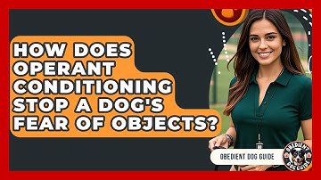 How Does Operant Conditioning Stop A Dog