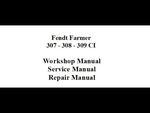 Fendt Farmer 307 - 308 - 309 CI -  Workshop/Repair/Service Manual