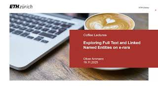 Coffee Lectures | Exploring Full Text and Linked Named Entities on e-rara