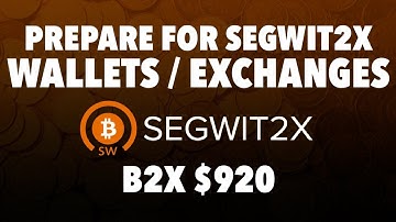 Prepare For Bitcoin Segwit2x | Wallets / Exchanges Support | Ledger, Trezor, Exodus | B2X $920