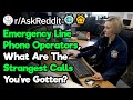 911 Operators Reveal Their Most Unusual Calls