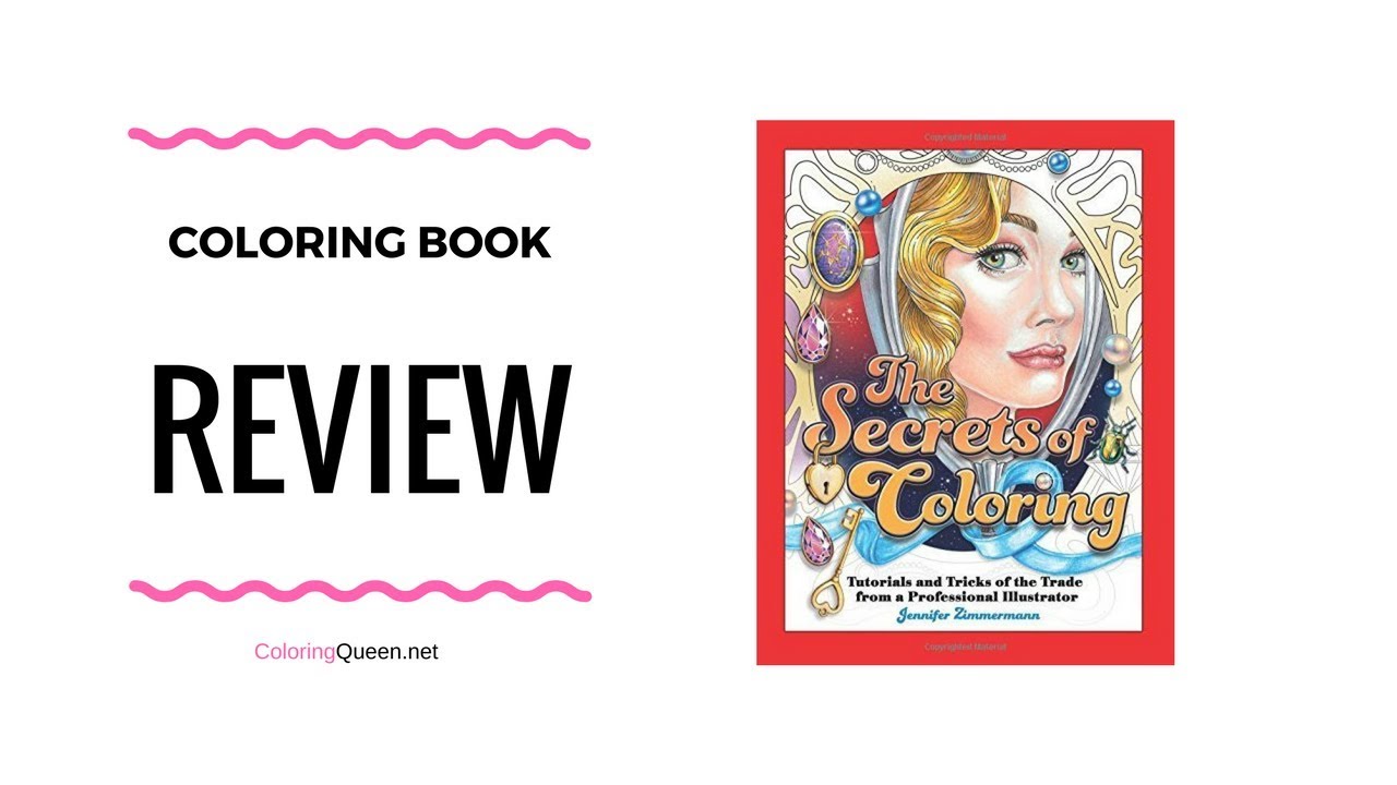 The Secrets of Coloring - Coloring Book Tutorials Review - illustrated by Jennifer Zimmermann