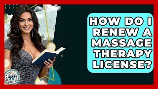 How Do I Renew A Massage Therapy License? - Learn As An Adult