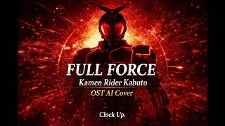 仮面ライダーカブト｜FULL FORCE – AI Cover (20th Anniversary)