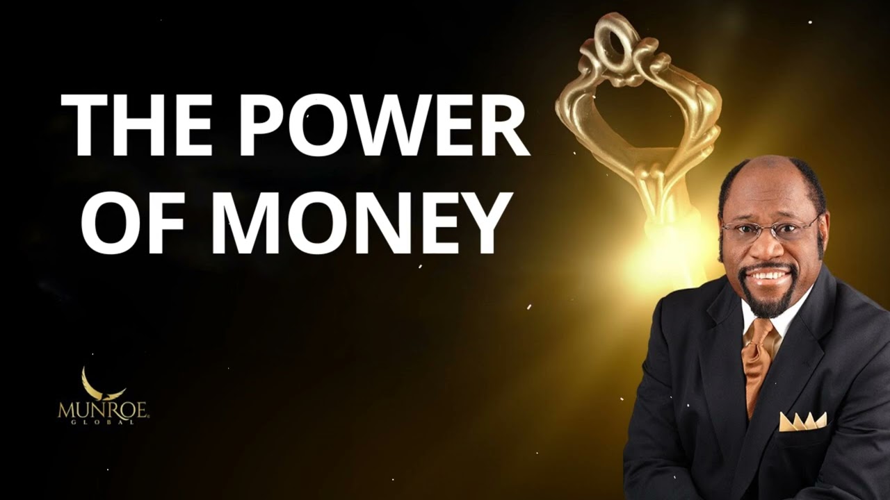 The Power Of Money – Dr. Myles Munroe Message