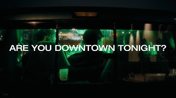 nightly – are you downtown tonight? (lyric video)