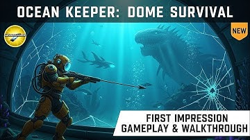 Ocean Keeper Dome Survival First Impression Walkthrough and Gameplay
