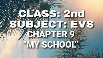 Class 2 // EVS // Chapter 9: My School ( part 3)
