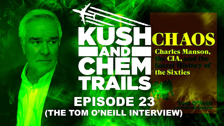 Kush And Chemtrails, Episode 23 (The Tom O'Neill I...