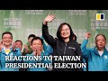 Beijing and Hong Kong protesters react to Tsai Ing-wen’s win in Taiwan presidential election