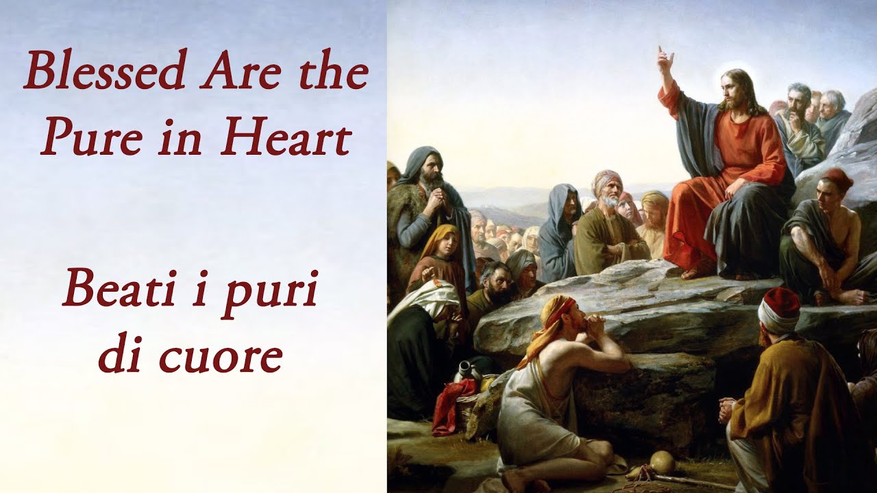 Beati I Puri Di Cuore Blessed Are the Pure in Heart - Beati i puri di cuore - YouTube