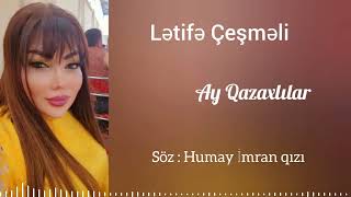 Lətifə Çeşməli Ay Qazaxlılar