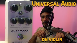 UA Evermore Reverb Pedal on Violin!