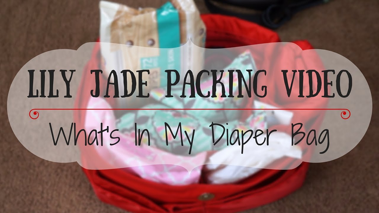 Lily Jade Packing Video // What's In My Diaper Bag