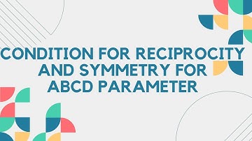 condition for reciprocity and symmetry for ABCD parameter