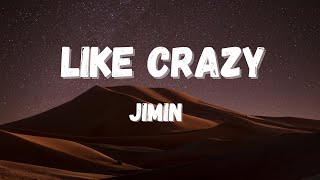 Jimin - Like Crazy (English Version) (Lyrics)