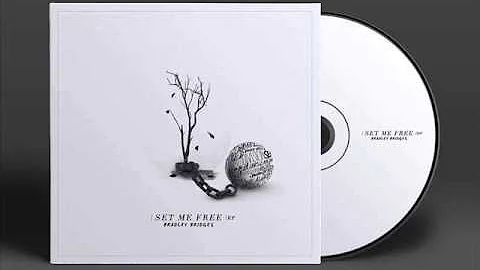 Bradley Bridges-Set Me Free (AUDIO)