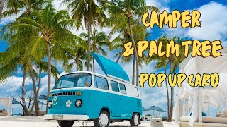 Pop Up Card - Camper and Palm Tree Pop Up Card