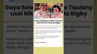 Gaya Selebrasi Andre Taulany Usai Nikahi Amanda Rigby Curi Perhatian, Intip Sosok Sang Istri News