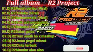 Dj R2 project Full album Remix Pecah Seribu,Cintaku Dj sloww baass