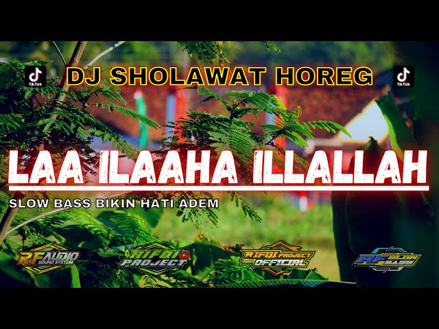 DJ SHOLAWAT LAA ILAAHA ILLALLAH • TERBARU 2023 VIRAL TIKTOK • (RIFQI REMIX) class=