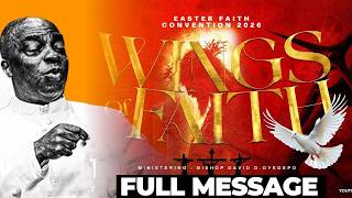 DAY 2 EASTER FAITH CONVENTION |WINGS OF FAITH | HOUR OF VISITATION WORD 3