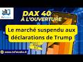 DAX40 : Le marché suspendu aux déclarations de Trump | Erick Sebban – Chrono DAX
