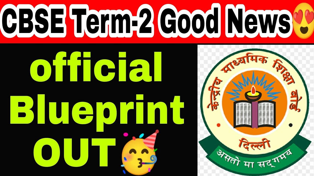 CBSE Term 2 Good News Official Blueprint Released All Subjects Class 