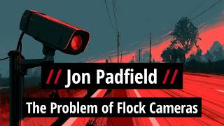 Jon Padfield: The Problem of Flock Cameras