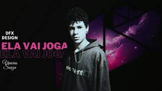 MEGA FUNK ELA VAI JOGA (DJ VINICIUS SOUZA)