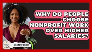 Why Do People Choose Nonprofit Work Over Higher Salaries? - The Nonprofit Digest
