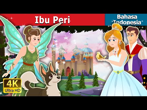 Ibu Peri | The Fairy Godmother Story | Dongeng Bahasa Indonesia