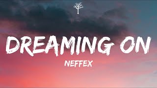NEFFEX - Dreaming On (Lyrics)