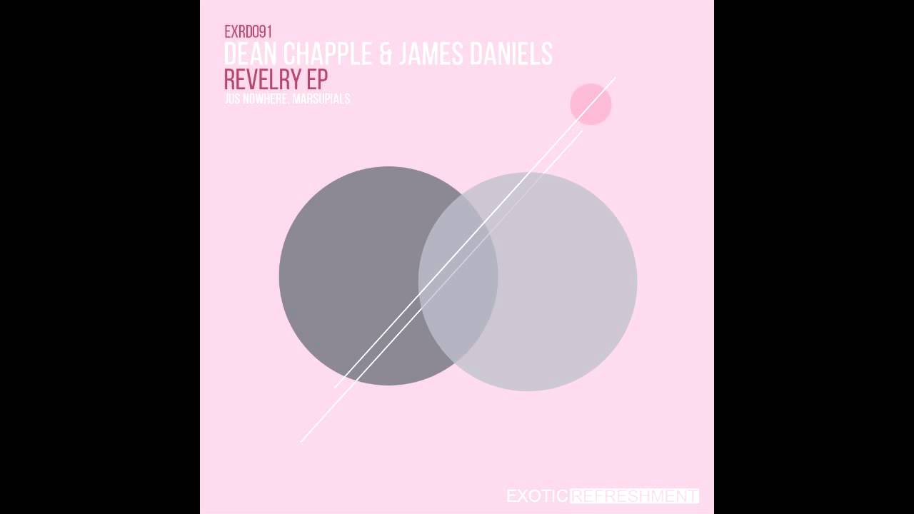 Dean Chapple & James Daniels - Revelry (Jus Nowhere Remix) // Exotic Refreshment