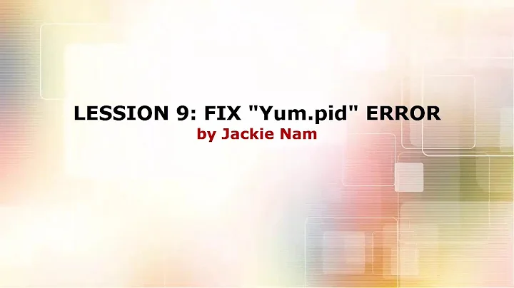 [CENTOS 7] || HƯỚNG DẪN FIX LỖI "YUM.PID" - FIX "YUM.PID" ERROR ON CENTOS 7 || JACKIE NAM
