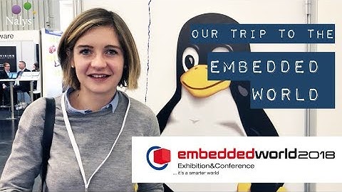 Our trip to the 2018 Embedded World - Nalys