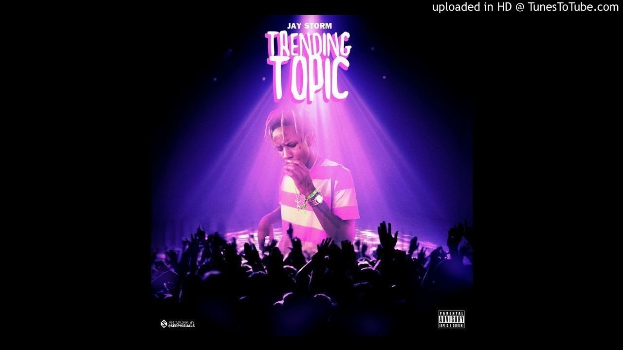 Jay Storm - Trendin Topic (Prod. Shoki)