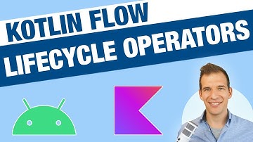 onStart & onCompletion Lifecycle Operators | Kotlin Flow for Android Development
