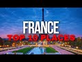 Top 10 best places to visit in france