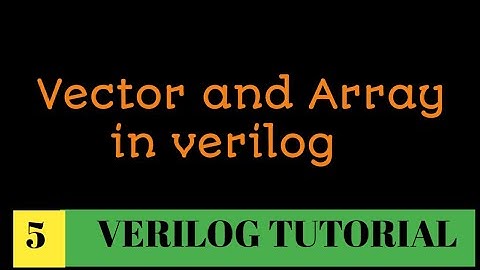 #5 {Error:check description} Vector and Array ||explanation with verilog code and simulation results