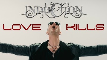INDUCTION - Love Kills (Official Music Video)