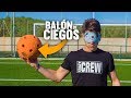 ¡BALÓN PARA CIEGOS! *Reto Fútbol*