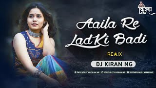 Aaila Re Ladki Badi (Remix) - Dj Kiran NG