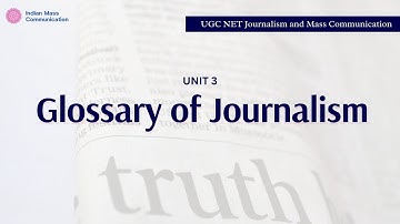 3.4 Glossary of Journalism| UGC Net Journalism and Mass Communication | CUET PG | COQP17