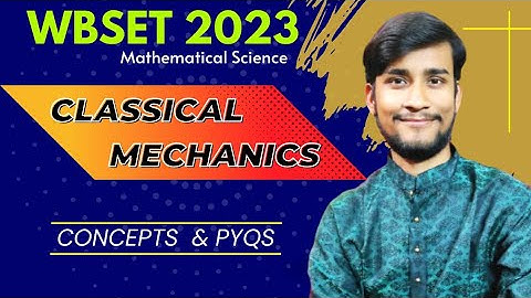 WBSET 2023 (Mathematical Science) |  Classical Mechanics | One Shot Revision #wbcsc #wbset